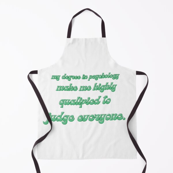 Item preview, my degree in psychology make me highly qualified to judge everyone designed and sold by CreeDesigns723.