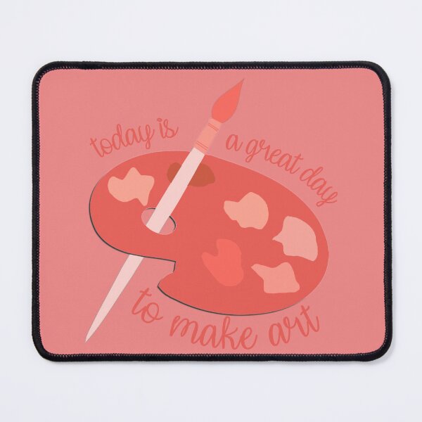 Item preview, Today Is A Great Day To Make Art Pink designed and sold by everything4eva.
