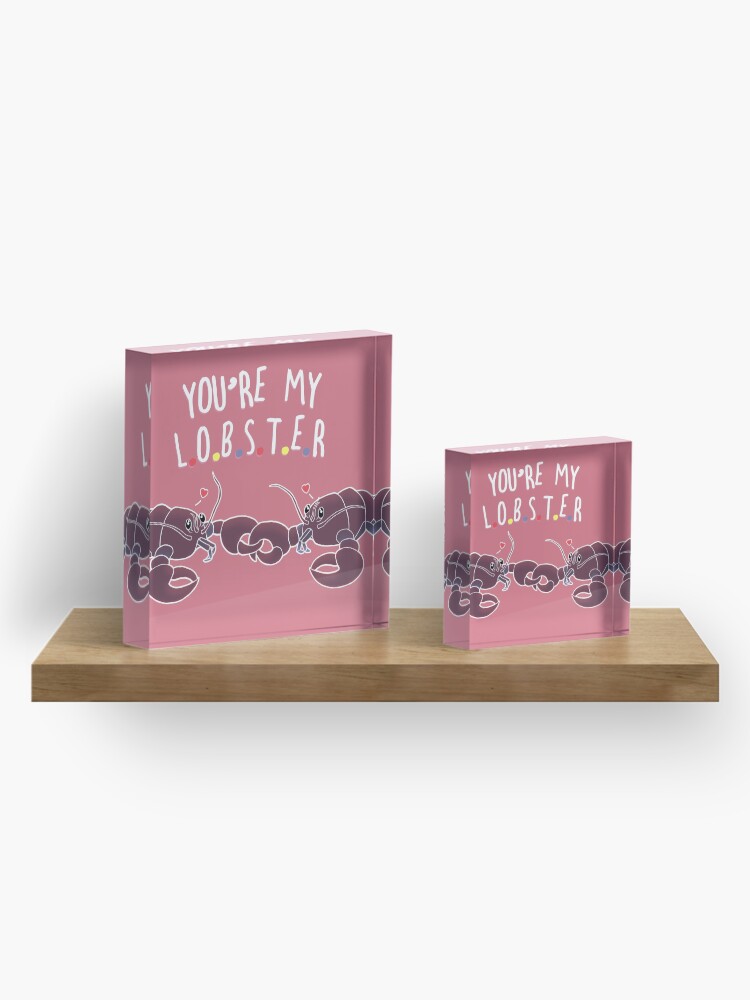 Alternate view of You Are My Lobster Acrylic Block