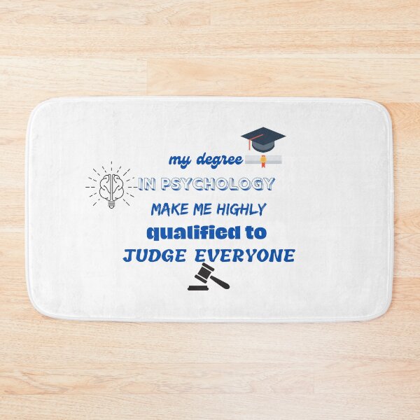 Item preview, my degree in psychology make me highly qualified to judge everyone designed and sold by CreeDesigns723.