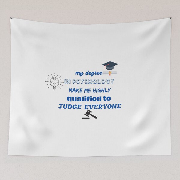 Item preview, my degree in psychology make me highly qualified to judge everyone designed and sold by CreeDesigns723.