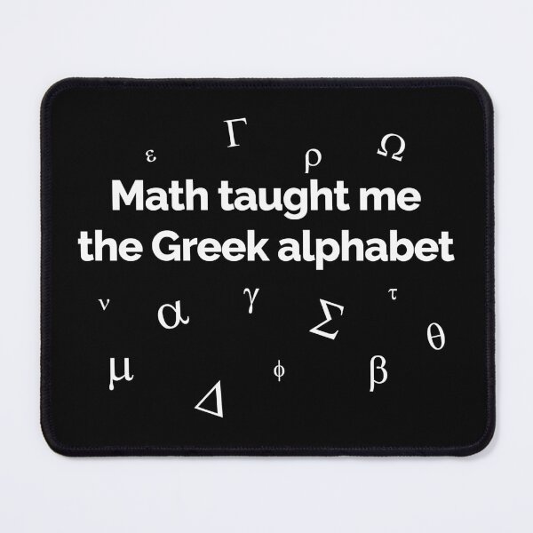 Item preview, Math taught me the Greek alphabet, funny joke designed and sold by TalesOfScience.