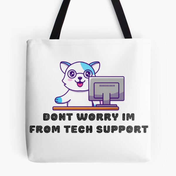 Item preview, Dont Worry Im From Tech Support designed and sold by HongThuyet.