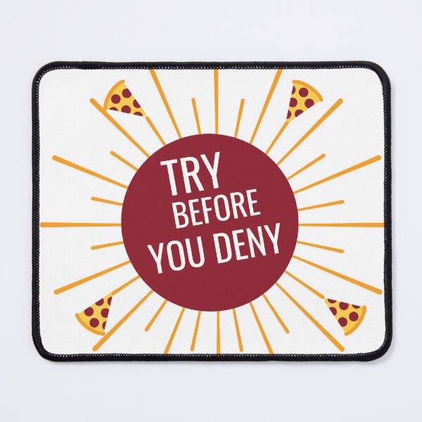 Item preview, Try Before You Deny, Pizza Love Essential T-shirt designed and sold by Ivy-si.