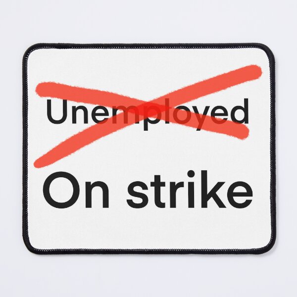 Item preview, On Strike - Not unemployed designed and sold by christinacrookcreative.