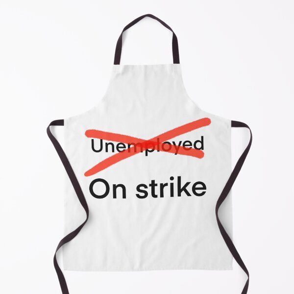 Item preview, On Strike - Not unemployed designed and sold by christinacrookcreative.