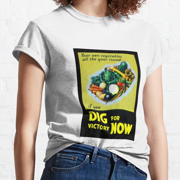 Dig for Victory! Victory Garden Classic T-Shirt