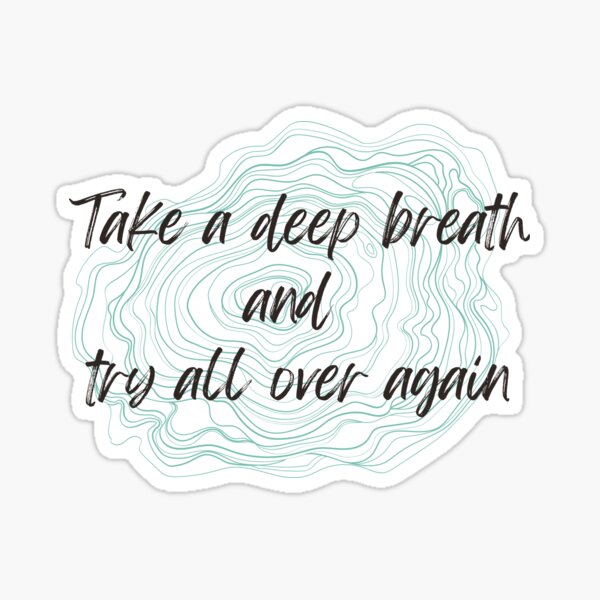 take-a-deep-breath-and-try-all-over-again-swirly-pattern-sticker-for