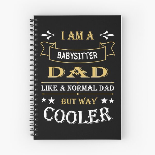 Item preview, I'AM A BABYSITTER DAD, LIKE A NORMAL DAD BUT WAY COOLER designed and sold by LOGPRO.