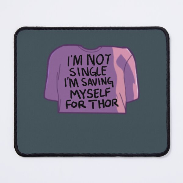Item preview, What If Peter Parkers Im not Single Im saving myself for Thor s designed and sold by JerzyAnders.