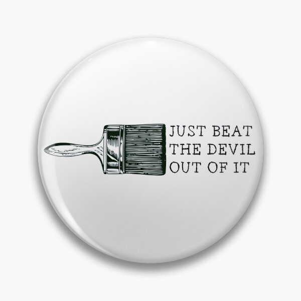 Item preview, Just Beat The Devil Out Of It designed and sold by PVDee.
