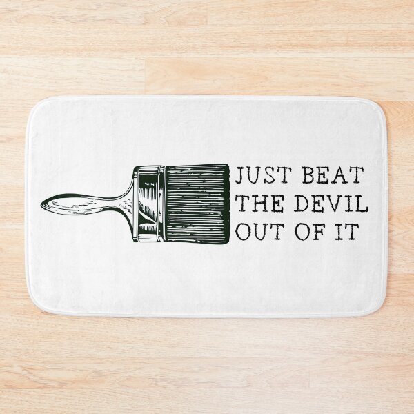 Item preview, Just Beat The Devil Out Of It designed and sold by PVDee.