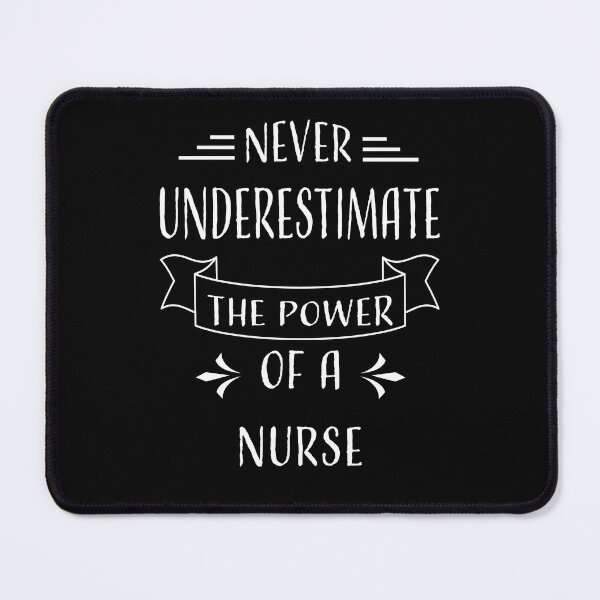 Item preview, NEVER UNDERESTIMATE THE POWER OF A NURSE designed and sold by LOGPRO.