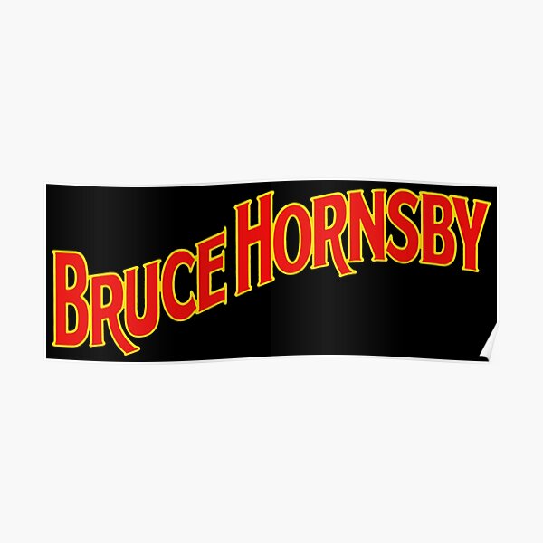 “Bruce Hornsby hornsby bruce” Poster for Sale by RosaliaAlman | Redbubble