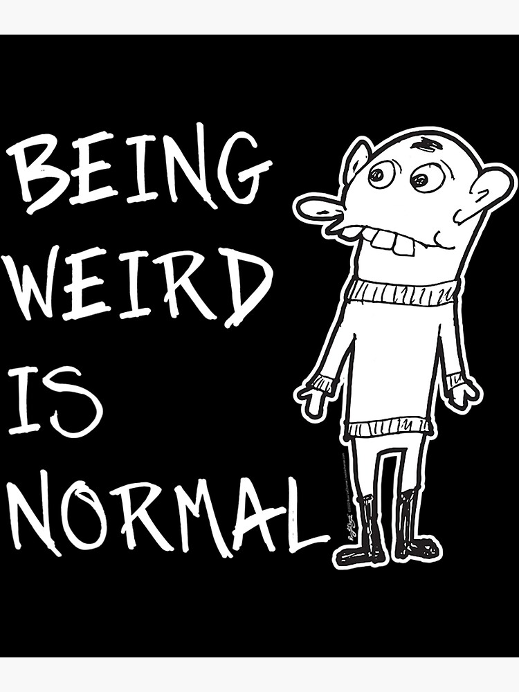 being-weird-is-normal-attitude-word-design-poster-for-sale-by-boihosp-redbubble