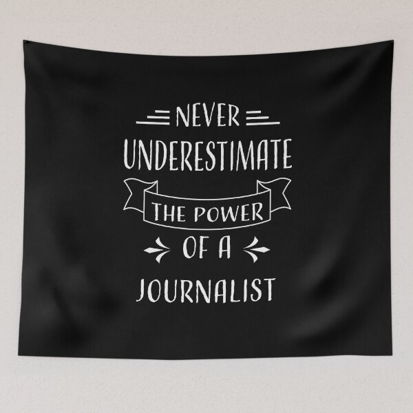 Item preview, NEVER UNDERESTIMATE THE POWER OF A JOURNALIST designed and sold by LOGPRO.