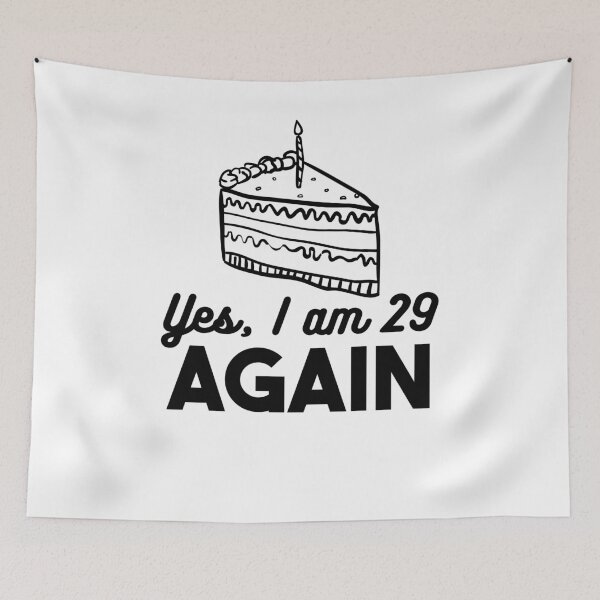 Item preview, Yes, I Am 29 Again Birthday Design designed and sold by jaygo.