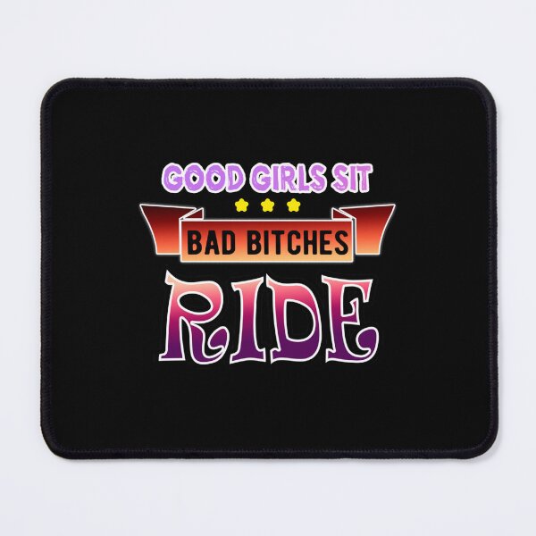 Item preview, Good Girls Sit, Bad Bitches Ride   designed and sold by Matt5Judah.