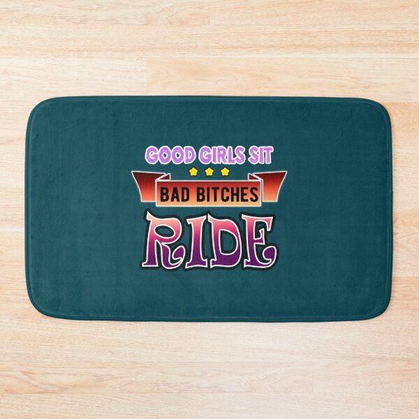 Item preview, Good Girls Sit, Bad Bitches Ride   designed and sold by Matt5Judah.