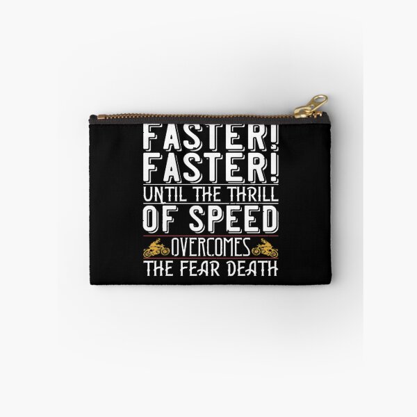 Item preview, Faster faster until the thrill of speed overcomes the fear death   designed and sold by Matt5Judah.