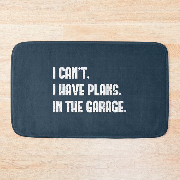 Item preview, I Cant I Have Plans In The Garage Car Mechanic Design Print  designed and sold by popularworn.