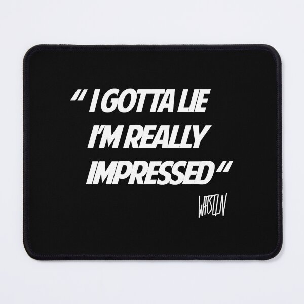 Item preview, I Gotta Lie I’m Really Impressed designed and sold by popularworn.