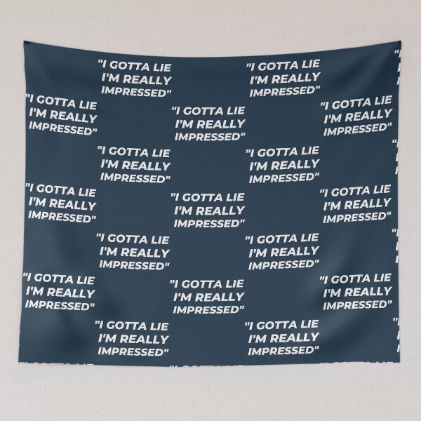 Item preview, I Gotta Lie I’m Really Impressed  designed and sold by popularworn.