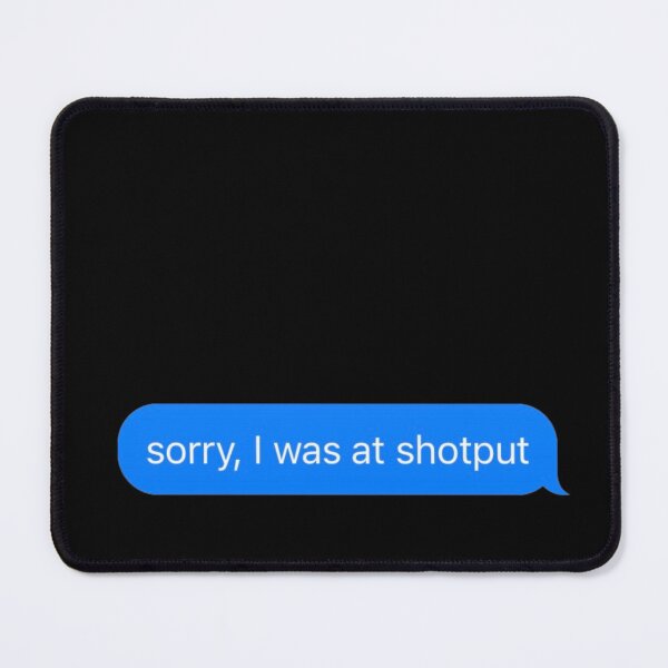 Item preview, Sorry I Was At Shot put Text Message Black - Funny Gym designed and sold by GymWearDepot.