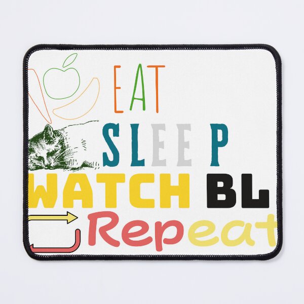 Item preview, eat sleep watch bl repeat designed and sold by yeelux.