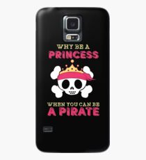 Why Be A Princess When You Can Be A Pirate Case/Skin for Samsung Galaxy