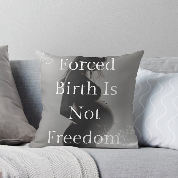 Item preview, Forced Birth Is Not Freedom designed and sold by ptrivnk.