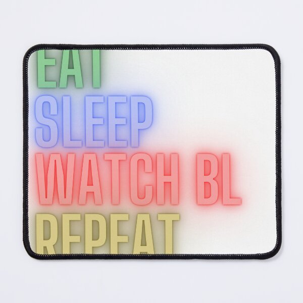 Item preview, eat sleep watch bl repeat designed and sold by yeelux.