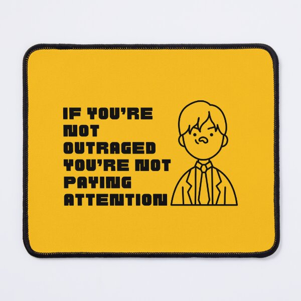 Item preview, If You’re Not Outraged You’re Not Paying Attention  designed and sold by creativefounder.