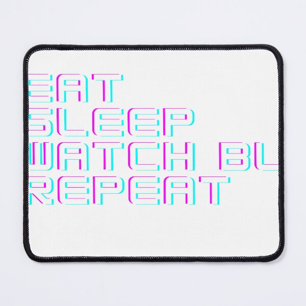 Item preview, eat sleep watch bl repeat designed and sold by yeelux.