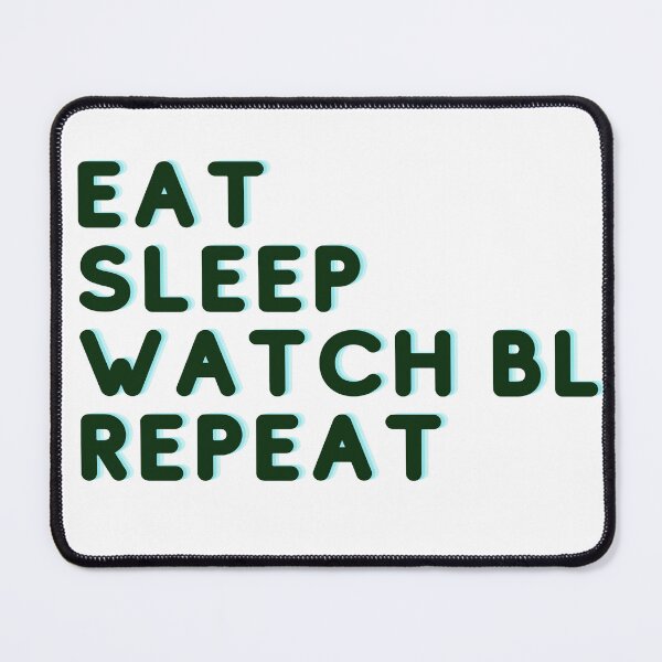 Item preview, eat sleep watch bl repeat designed and sold by yeelux.
