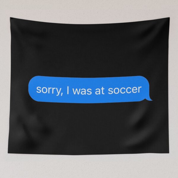 Item preview, Sorry I Was At Soccer Text Message Black - Funny Gym designed and sold by GymWearDepot.
