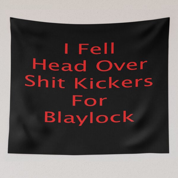 Item preview, I Fell Head Over Shit Kickers For Blaylock designed and sold by Amanda Baez.