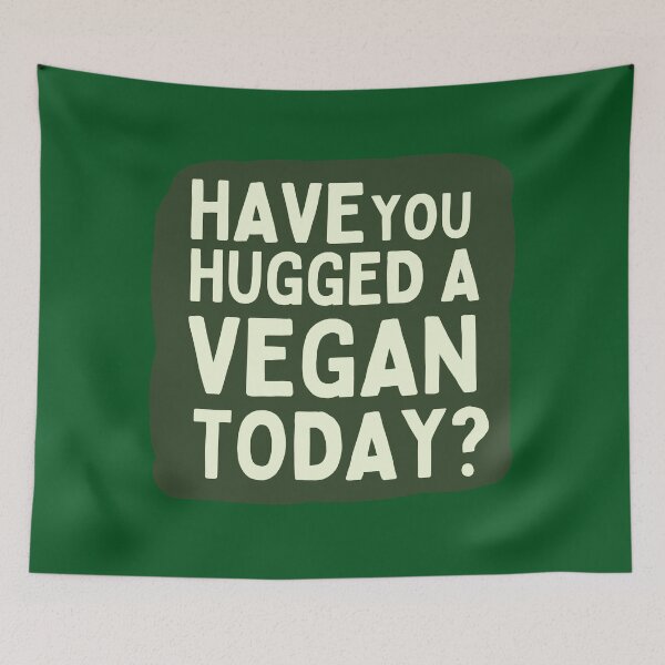 Item preview, Have You Hugged A Vegan Today? designed and sold by Thatgirlemu.