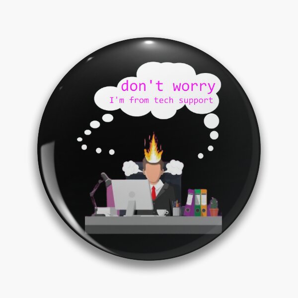 Item preview, don_t worry I_m from tech support  Humor  Don_t Worry designed and sold by SouthWestPrint.