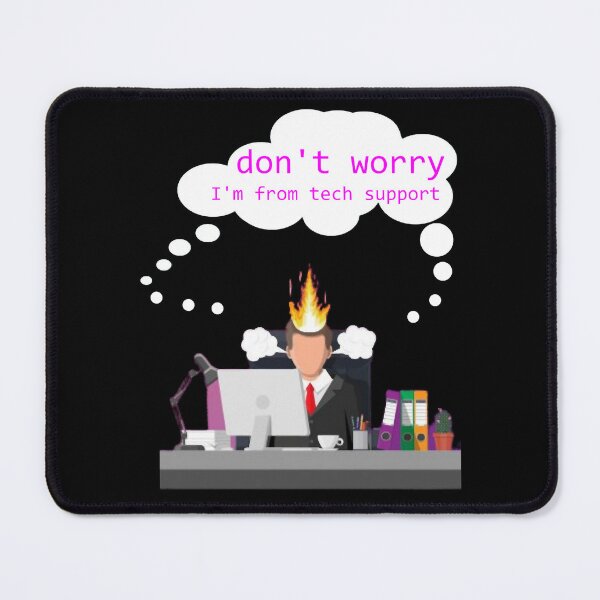 Item preview, don_t worry I_m from tech support Humor Don_t Worry designed and sold by SouthWestPrint.