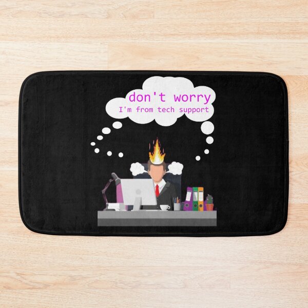 Item preview, don_t worry I_m from tech support  Humor  Don_t Worry designed and sold by SouthWestPrint.