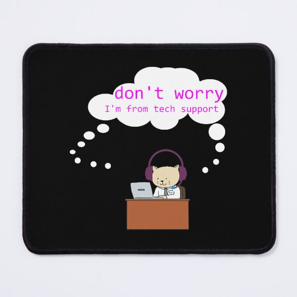 Item preview, don_t worry I_m from tech support  Humor  Don_t Worry designed and sold by SouthWestPrint.