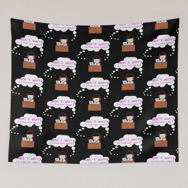 Item preview, don_t worry I_m from tech support  Humor  Don_t Worry designed and sold by SouthWestPrint.