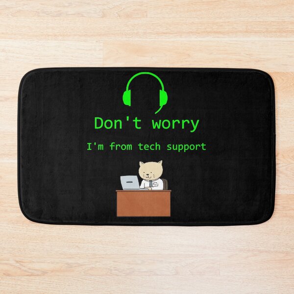 Item preview, don_t worry I_m from tech support  Humor  Don_t Worry designed and sold by SouthWestPrint.