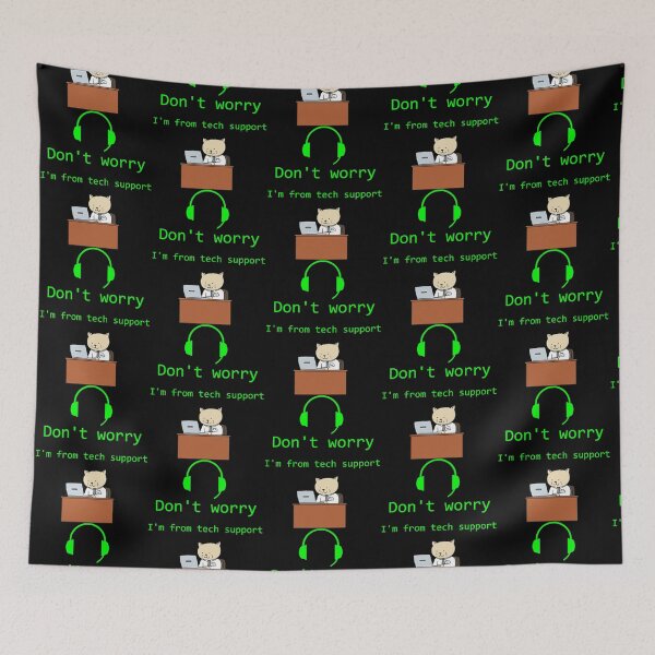 Item preview, don_t worry I_m from tech support  Humor  Don_t Worry designed and sold by SouthWestPrint.