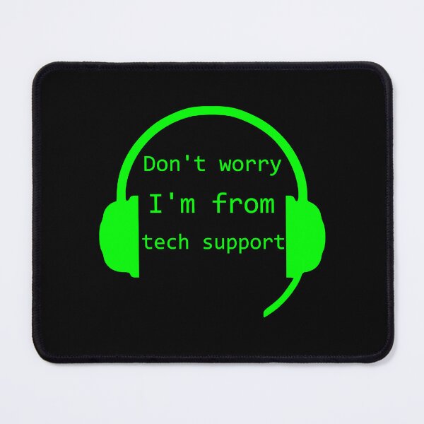 Item preview, don_t worry I_m from tech support  Humor  Don_t Worry designed and sold by SouthWestPrint.