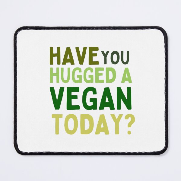 Item preview, Have You Hugged A Vegan Today? designed and sold by Thatgirlemu.