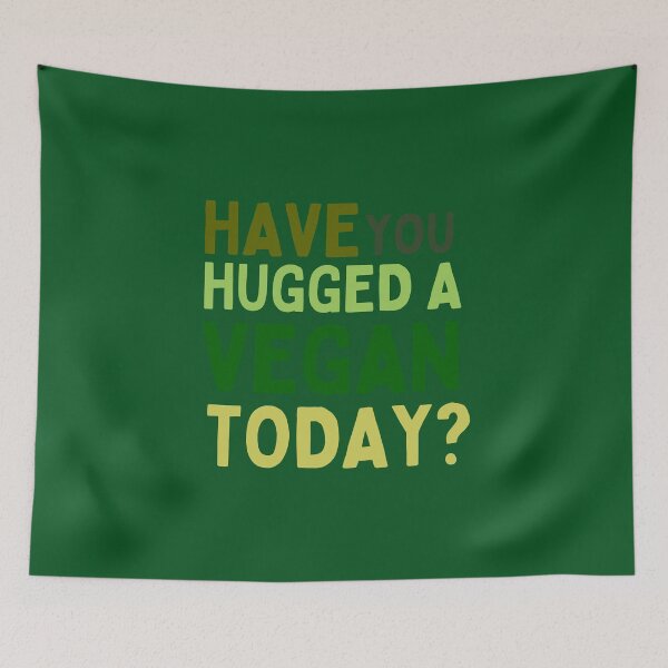 Item preview, Have You Hugged A Vegan Today? designed and sold by Thatgirlemu.