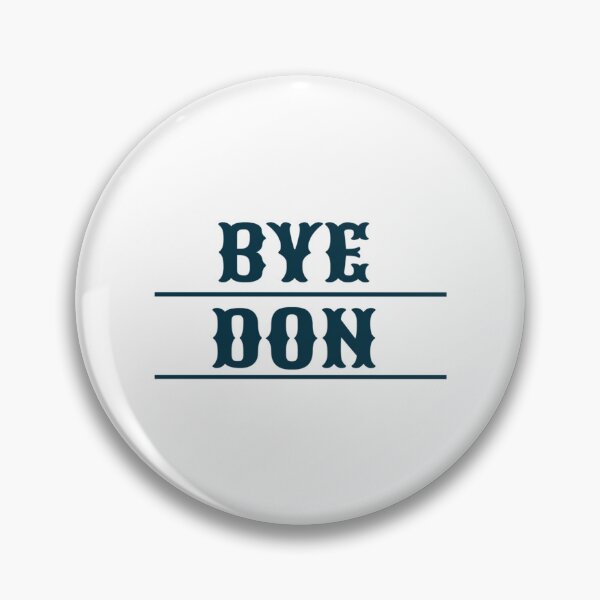 Item preview, BYE DON     designed and sold by OakleySaysHi.