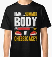 Sommer Körper oder Käsekuchen? Classic T-Shirt